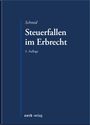 Bernhard Schmid: Steuerfallen im Erbrecht, Buch