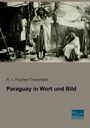 R. v. Fischer-Treuenfeld: Paraguay in Wort und Bild, Buch