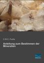 C. W. C. Fuchs: Anleitung zum Bestimmen der Mineralien, Buch