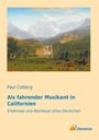 Paul Colberg: Als fahrender Musikant in Californien, Buch