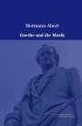 Hermann Abert: Goethe und die Musik, Buch