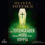 Oliver Pötzsch: Der Totengräber und der Mord in der Krypta (Die Totengräber-Serie 3), MP3,MP3