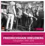 : Friedrichshain-Kreuzberg. Fotografien 1990-2018, Buch