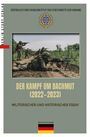"Der Kampf um Bachmut (2022-2023). Militärischer und Historischer Essay." Soldaten im Einsatz auf einem Feld.