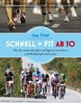 Joe Friel: Schnell und fit ab 50, Buch