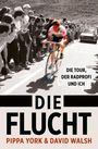 Pippa York: Die Flucht: Die Tour, der Radprofi und ich, Buch