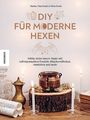 Flora Denis: DIY für moderne Hexen, Buch