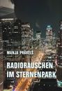 Manja Präkels: Radiorauschen im Sternenpark, Buch