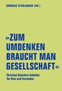 "ZUM UMDENKEN BRAUCHT MAN GESELLSCHAFT" – Christian Geisslers Arbeiten für Kino und Fernsehen. Oben: Andreas Stuhlmann (Hg.). Hintergrund hellgelb.