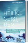 Christophe Domes: Heilige Geist, der: nahbarer Gott, engster Vertrauter, größter Wunderwirker, Buch