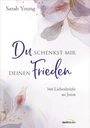 Sarah Young: Du schenkst mir deinen Frieden - Sonderausgabe, Buch