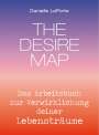 Danielle Laporte: The Desire Map - Das Arbeitsbuch zur Verwirklichung Ihrer Lebensträume, Buch