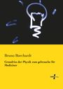 Bruno Borchardt: Grundriss der Physik zum gebrauche für Mediziner, Buch