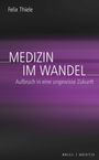 Felix Thiele: Medizin im Wandel, Buch