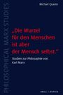 Michael Quante: "Die Wurzel für den Menschen ist aber der Mensch selbst.", Buch