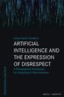 Jonas Aaron Carstens: Artificial Intelligence and the Expression of Disrespect, Buch