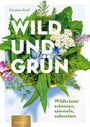 Christine Grasl: Wild und Grün, Buch