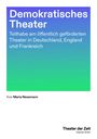 "Demokratisches Theater", Teilhabe am Theater in Deutschland, England und Frankreich, von Maria Nesemann. Theater der Zeit.