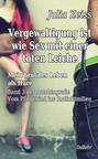 Julia Zeiss: Vergewaltigung ist wie Sex mit einer toten Leiche - Mein brutales Leben als Hure - Vom Pflegekind ins Rotlichtmilieu - Band 3 - Autobiografie, Buch