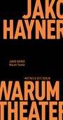 Jakob Hayner: Warum Theater, Buch