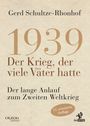 "Gerd Schultze-Rhonhof. 1939 Der Krieg, der viele Väter hatte. Der lange Anlauf zum Zweiten Weltkrieg. 12. erweiterte Auflage."