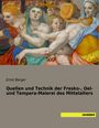Ernst Berger: Quellen und Technik der Fresko-, Oel- und Tempera-Malerei des Mittelalters, Buch