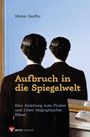 Walter Seyffer: Aufbruch in die Spiegelwelt, Buch