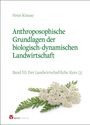 Peter Krause: Anthroposophische Grundlagen der biologisch-dynamischen Landwirtschaft, Buch