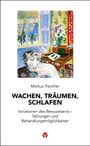 Markus Treichler: Wachen, Träumen, Schlafen, Buch
