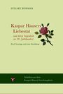 Eckart Böhmer: Kaspar Hausers Liebestat - und deren Gegenbild im 20. Jahrhundert, Buch