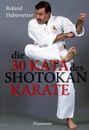 Roland Habersetzer: Die 30 Kata des Shotokan Karate, Buch