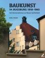 Karl Fieger: Baukunst in Augsburg 1918-1945, Buch