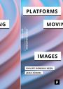 : Platforms and the Moving Image, Buch