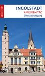Franziska Reif: Ingolstadt an einem Tag, Buch