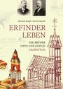 "Erfinder Leben: Die Brüder Otto und Gustav Lilienthal", oben zwei Porträts, ein Flieger, Baumodelle von Gebäuden.