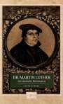 Gustav König: Dr. Martin Luther, der Deutsche Reformator, Buch