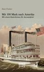 Kurt Aram: Mit 100 Mark nach Amerika, Buch