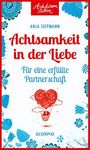 Anja Siepmann: Achtsamkeit in der Liebe, Buch