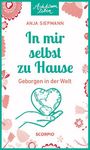 Anja Siepmann: In mir selbst zu Hause, Buch