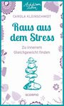 Carola Kleinschmidt: Achtsam leben: Raus aus dem Stress, Buch