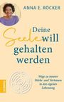 Anna Röcker: Deine Seele will gehalten werden, Buch