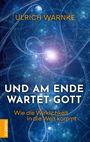 Ulrich Warnke: Und am Ende wartet Gott, Buch