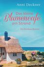 Anni Deckner: Das kleine Blumencafé am Strand, Buch