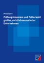 Philipp Joha: Prüfungshonorare und Prüferwahl großer, nicht börsennotierter Unternehmen, Buch