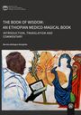 THE BOOK OF WISDOM: AN ETHIOPIAN MEDICO-MAGICAL BOOK. Darunter bunte Illustration von Menschen und einer großen Blume.