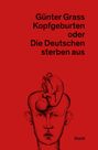Günter Grass: Kopfgeburten oder Die Deutschen sterben aus, Buch
