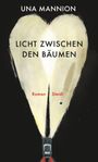 Una Mannion: Licht zwischen den Bäumen, Buch