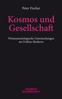 Peter Fischer: Kosmos und Gesellschaft, Buch