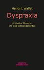 Hendrik Wallat: Dyspraxia, Buch