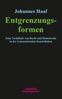 Johannes Haaf: Entgrenzungsformen, Buch